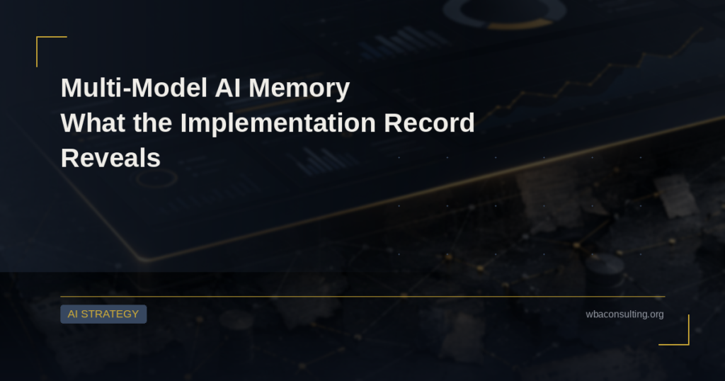 Multi-Model AI Memory: What the Implementation Record Reveals