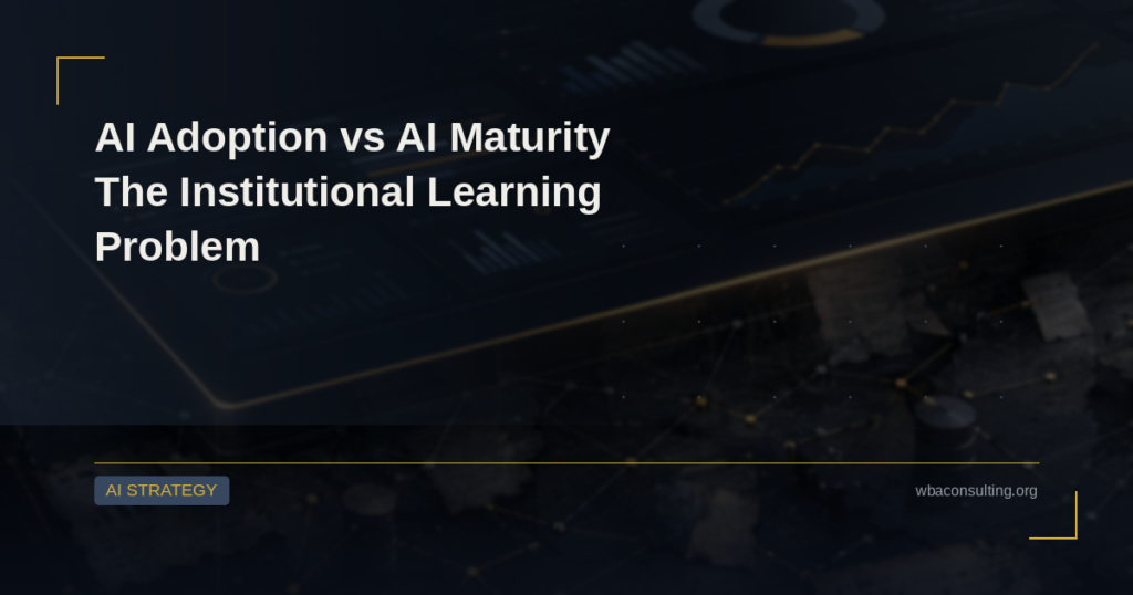 AI Adoption vs AI Maturity: What Companies Get Wrong