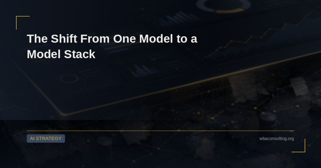 The Shift From One Model to a Model Stack