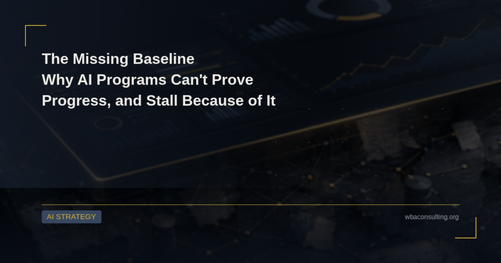 The Missing Baseline: Why AI Programs Can’t Prove Progress, and Stall Because of It