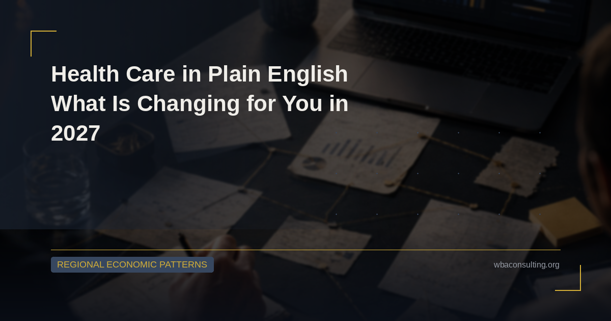 Health Care in Plain English: What Is Changing for You in 2027
