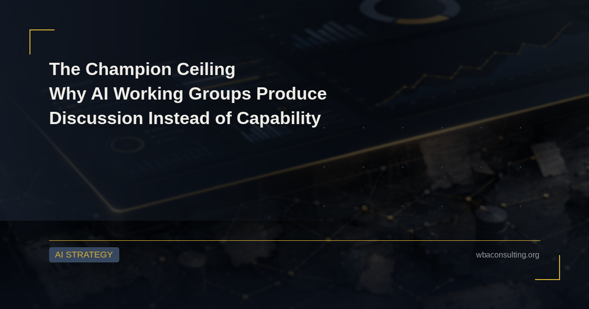 The Champion Ceiling: Why AI Working Groups Produce Discussion Instead of Capability
